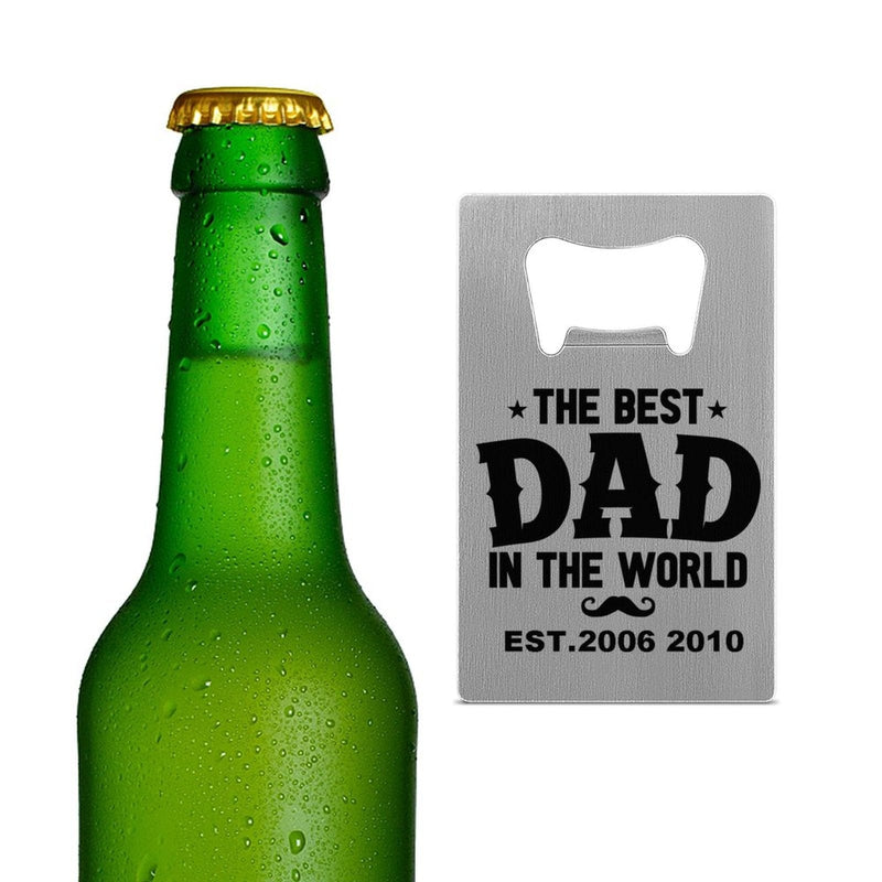 Custom Date Bottle Opener - Fathers Day Gift - The Best Dad in the World Personalized Barware Beer Opener Gift for Dad/Him